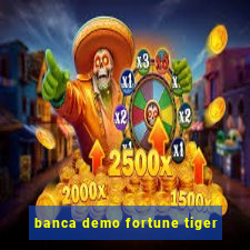 banca demo fortune tiger